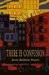 There Is Confusion by Jessie Redmon Fauset