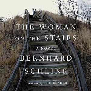 The Woman on the Stairs: A Novel by Bernard Schlink