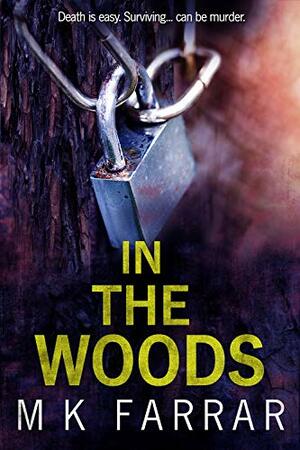 In The Woods by M.K. Farrar