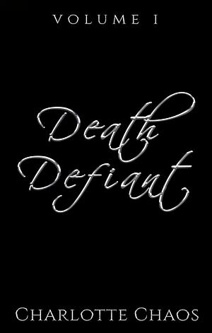 Death Defiant by Charlotte Chaos