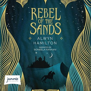 Rebel of the Sands by Alwyn Hamilton