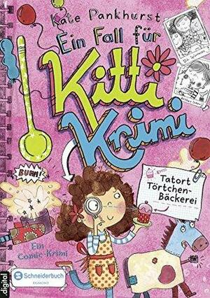Ein Fall für Kitti Krimi, Band 02: Tatort Törtchen-Bäckerei by Kate Pankhurst
