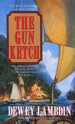 The Gun Ketch: The Naval Adventures of Alan Lewrie by Dewey Lambdin