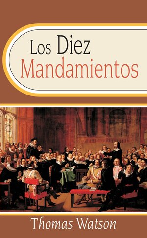 Los Diez Mandamientos by Thomas Watson