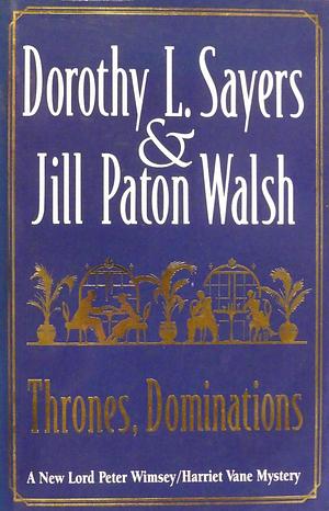 Thrones, Dominations by Dorothy L. Sayers, Jill Paton Walsh