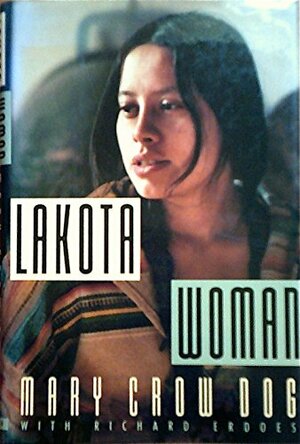 Lakota Woman by Mary Crow Dog, Richard Erdoes