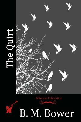 The Quirt by B. M. Bower