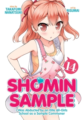 Shomin Sample: I Was Abducted by an Elite All-Girls School as a Sample Commoner Vol. 14 by Nanatsuki Takafumi