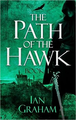 The Path of the Hawk Book One by Ian Graham