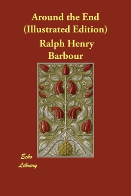 Around the End (Illustrated Edition) by Ralph Henry Barbour