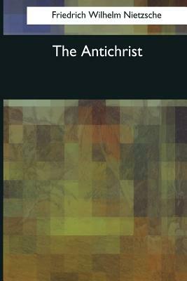 The Antichrist by Friedrich Nietzsche