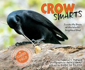 Crow Smarts: Inside the Brain of the World's Brightest Bird by Pamela S. Turner