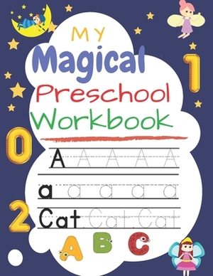 My Magical Preschool Workbook: Letter Tracing | Coloring for Kids Ages 3 + | Lines and Shapes Pen Control | Toddler Learning Activities | Pre K to Kindergarten by Modern Kid Press