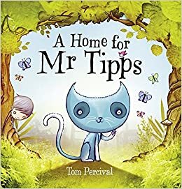 A Home for Mr Tipps by Tom Percival