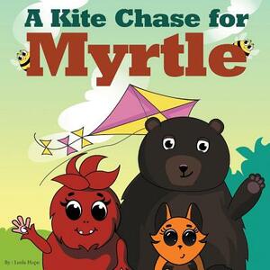 A Kite Chase for Myrtle by Leela Hope