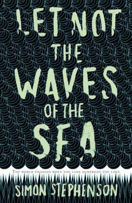 Let Not the Waves of the Sea by Simon Stephenson