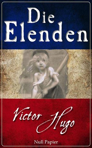 Die Elenden by Victor Hugo