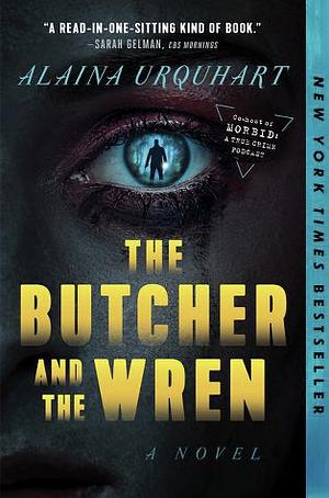 The Butcher and the Wren by Alaina Urquhart