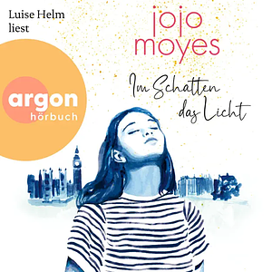 Im Schatten das Licht by Jojo Moyes