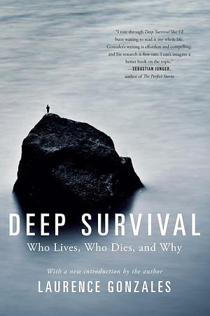 Deep Survival: Who Lives, Who Dies, and Why by Laurence Gonzales