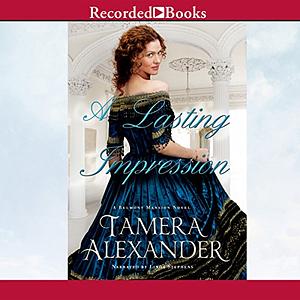 A Lasting Impression by Tamera Alexander