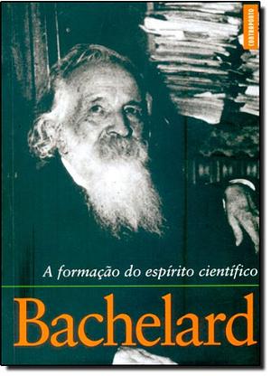 A Formação do Espirito Científico by Gaston Bachelard