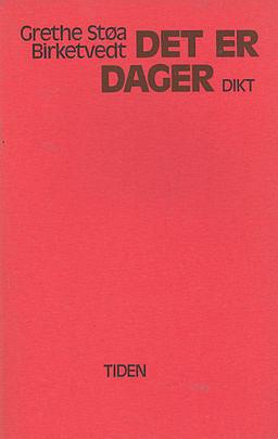 Det er dager by Grethe Støa Birketvedt