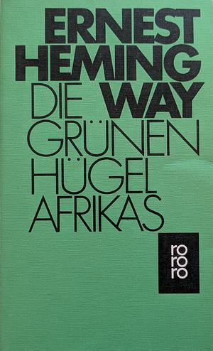 Die grünen Hügel Afrikas by Ernest Hemingway