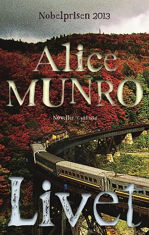 Livet by Alice Munro
