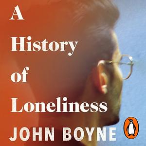 A History of Loneliness by John Boyne