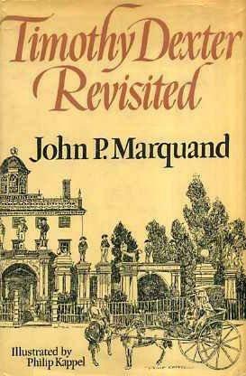 Timothy Dexter Revisited by John P. Marquand
