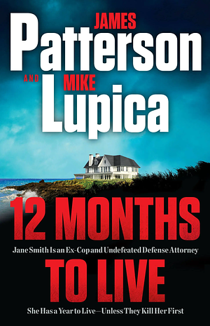 12 Months to Live by Mike Lupica, James Patterson