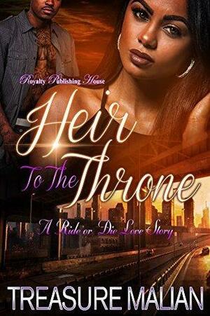 Heir to the Throne: A Ride or Die Love Story by Treasure Malian