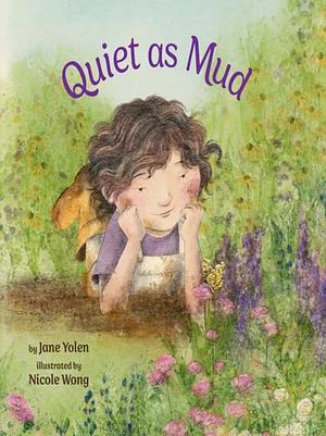 Quiet as Mud by Jane Yolen