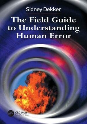 Field Guide to Understanding Human Error by Sidney Dekker