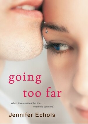 Going Too Far by Jennifer Echols