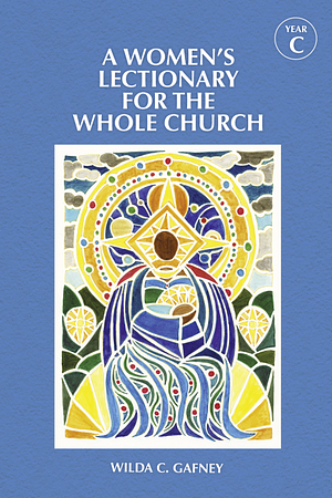 A Women's Lectionary for the Whole Church Year C by Wilda C. Gafney