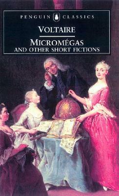 Micromegas and Other Short Fictions by Voltaire