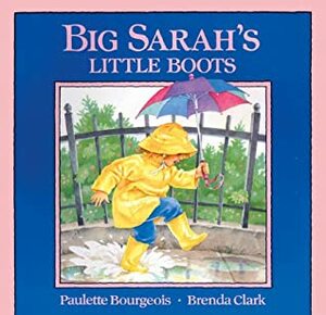 Big Sarah's Little Boots by Brenda Clark, Paulette Bourgeois