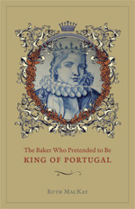 The Baker Who Pretended to Be King of Portugal by Ruth MacKay
