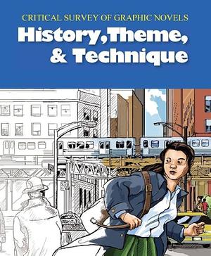 Critical Survey of Graphic Novels: History, Theme, and Technique by Bart Beaty, Stephen Weiner