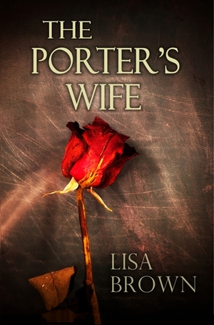 The Porter's Wife by Lisa Brown