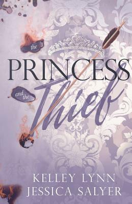 The Princess and the Thief by Jessica Salyer, Kelley Lynn