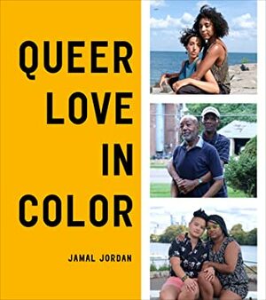 Queer Love in Color by Jamal Jordan