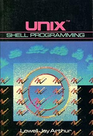 UNIX Shell Programming by Lowell Jay Arthur