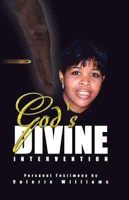 God's Divine Intervention by Valerie Williams