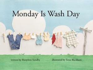 Monday Is Wash Day by Maryann Sundby, Tessa Blackham
