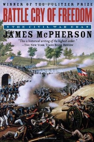 Battle Cry of Freedom:The Civil War Era by James M. McPherson