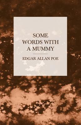 Some Words with a Mummy by Edgar Allan Poe