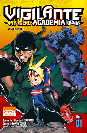 Vigilante - My Hero Academia Illegals - Nº 1: Je suis là! by Hideyuki Furuhashi, Kōhei Horikoshi, Betten Court